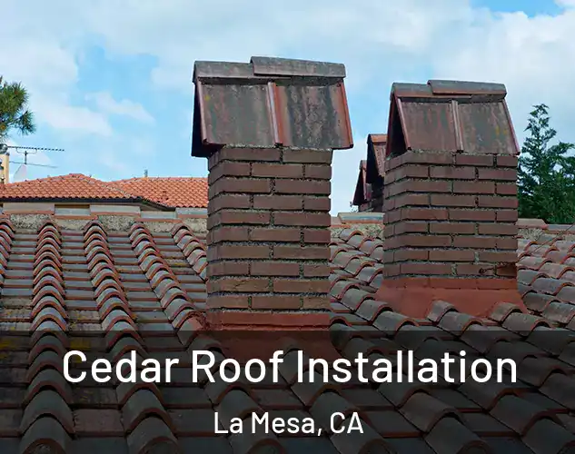  Cedar Roof Installation La Mesa, CA