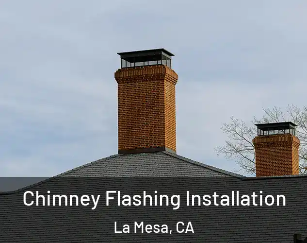  Chimney Flashing Installation La Mesa, CA