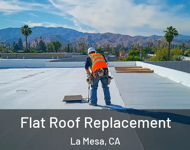  Flat Roof Replacement La Mesa, CA