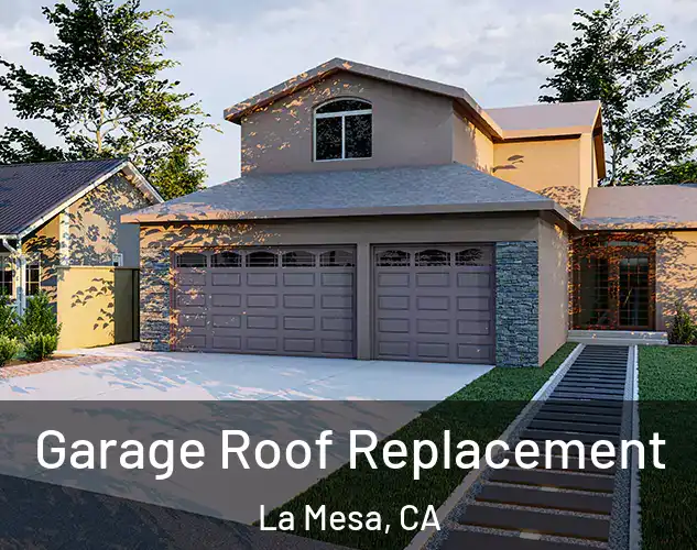  Garage Roof Replacement La Mesa, CA