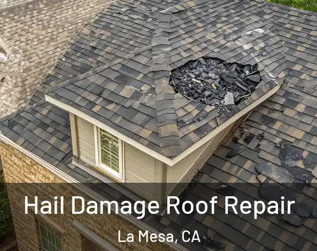  Hail Damage Roof Repair La Mesa, CA