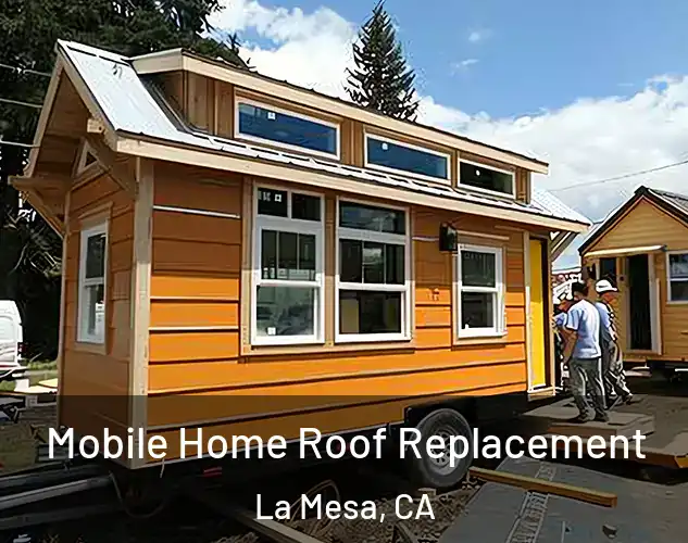  Mobile Home Roof Replacement La Mesa, CA