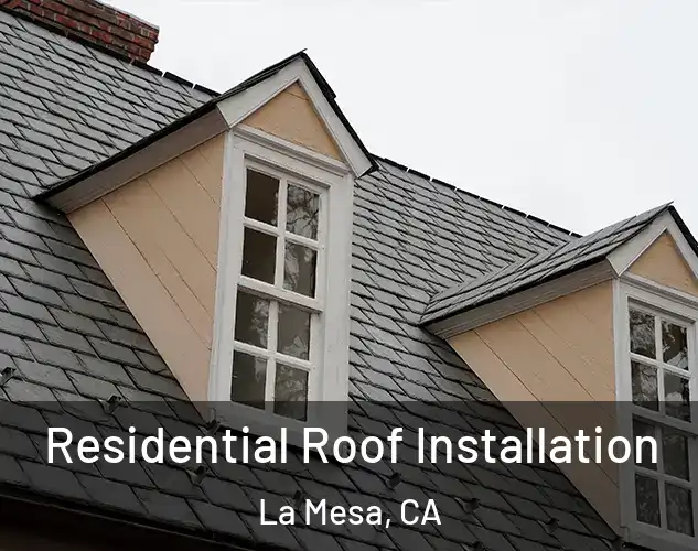  Residential Roof Installation La Mesa, CA