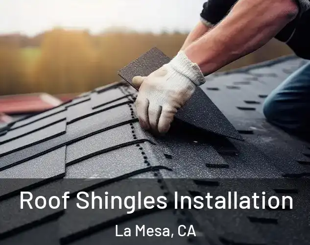  Roof Shingles Installation La Mesa, CA