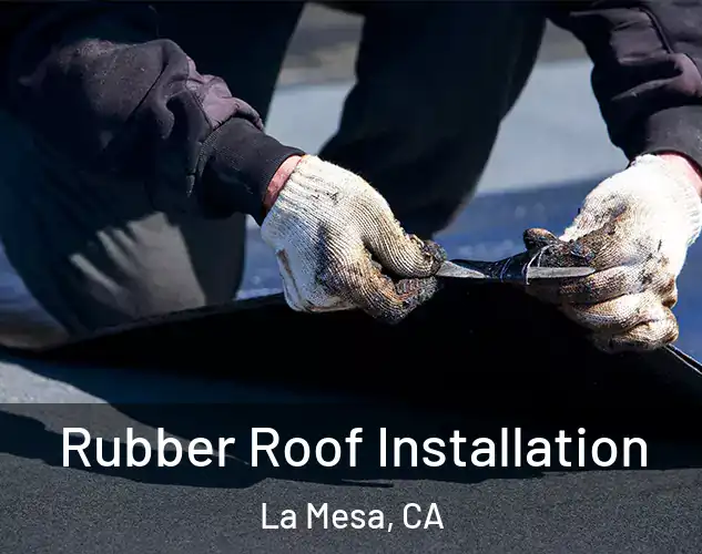  Rubber Roof Installation La Mesa, CA