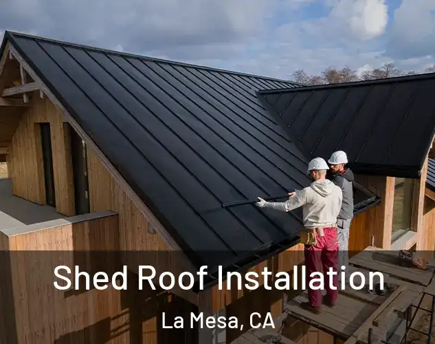  Shed Roof Installation La Mesa, CA