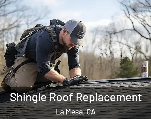  Shingle Roof Replacement La Mesa, CA