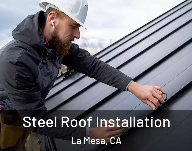  Steel Roof Installation La Mesa, CA