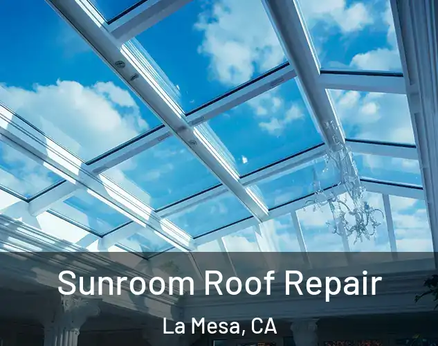  Sunroom Roof Repair La Mesa, CA