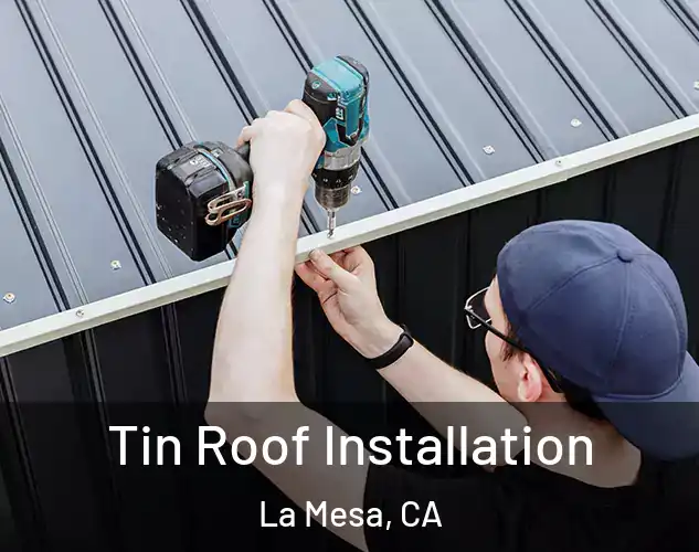  Tin Roof Installation La Mesa, CA